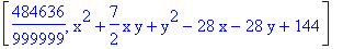 [484636/999999, x^2+7/2*x*y+y^2-28*x-28*y+144]